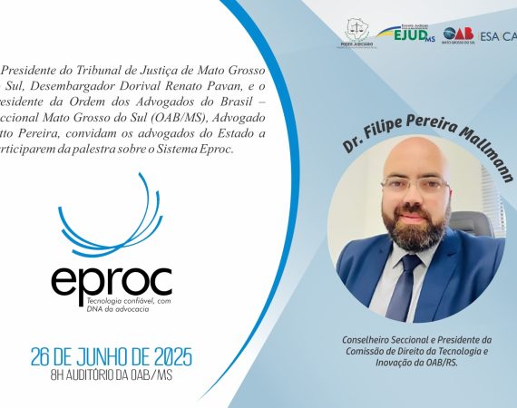 OAB/MS e TJMS convidam advocacia para palestra sobre o Sistema Eproc